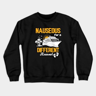 Pregnancy Announcement Nauseous for Different Reasons Cruise Crewneck Sweatshirt